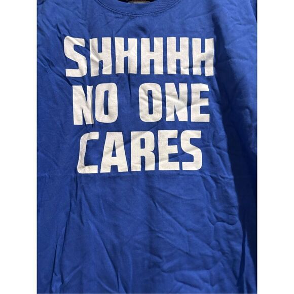 SHHHHH No One Cares T-shirt size Large - Picture 2 of 2